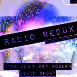 Radio Redux – 004 (S1, EP4)