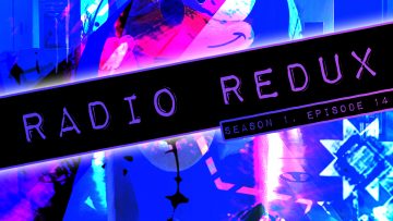 Radio Redux – 014 (S1, EP14)