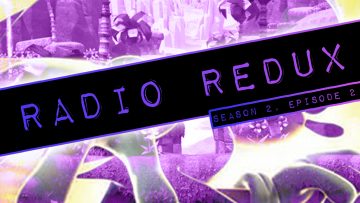 Radio Redux – 016 (S2, EP2)