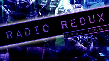 Radio Redux – 017 (S2, EP3)