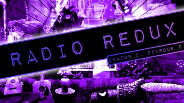 Radio Redux – 020 (S2, EP6)