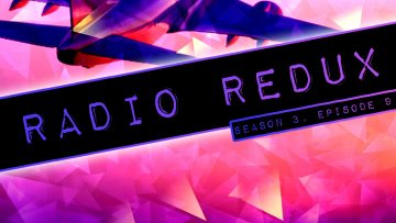 Radio Redux – 038 (S3, EP9)