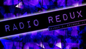 Radio Redux – 040 (S3, EP11)