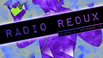 Radio Redux – 044 (S3, EP15)