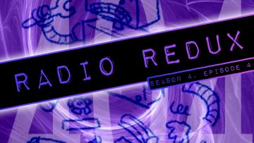 Radio Redux – 054 (S4, EP4)