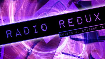 Radio Redux – 066 (S4, EP16)
