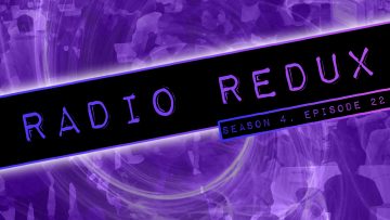 Radio Redux – 072 (S4, EP22)