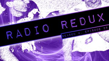 Radio Redux – 075 (S4, EP25)