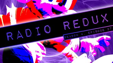 Radio Redux – 087 (S4, EP37)