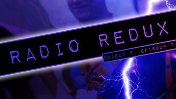 Radio Redux – 099 (S5, EP7)