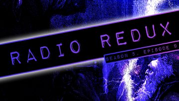 Radio Redux – 101 (S5, EP9)