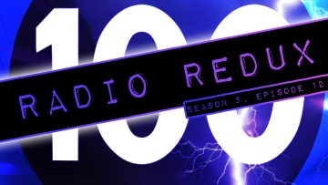Radio Redux – 104 (S5, EP12)