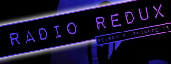 Radio Redux – 107 (S5, EP15)