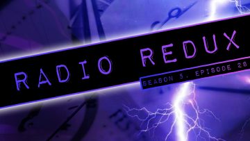 Radio Redux – 120 (S5, EP28)