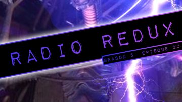 Radio Redux – 122 (S5, EP30)