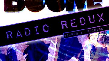 Radio Redux – 137 (S6, EP7)