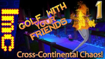 CROSS-CONTINENTAL CHAOS | Golf With Your Friends Gameplay #1