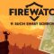SUCH SWEET SORROW | Firewatch #9