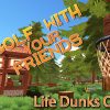 LIFE DUNKS ON YOU | Golf With Your Friends Gameplay #8