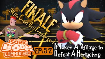 Sonic Boom Commentaries – Ep 52: “It Takes A Village to Defeat A Hedgehog”